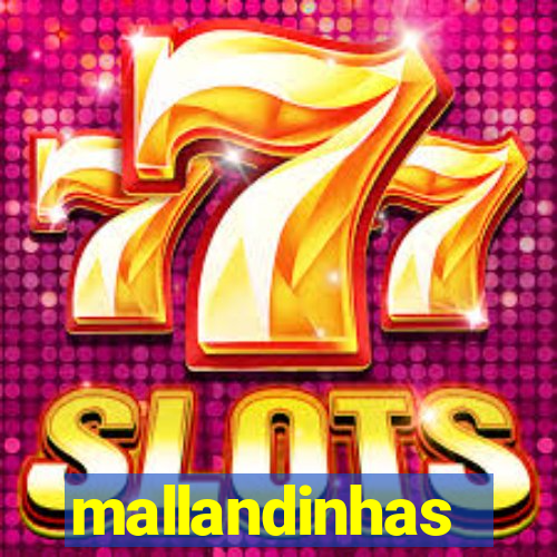 mallandinhas