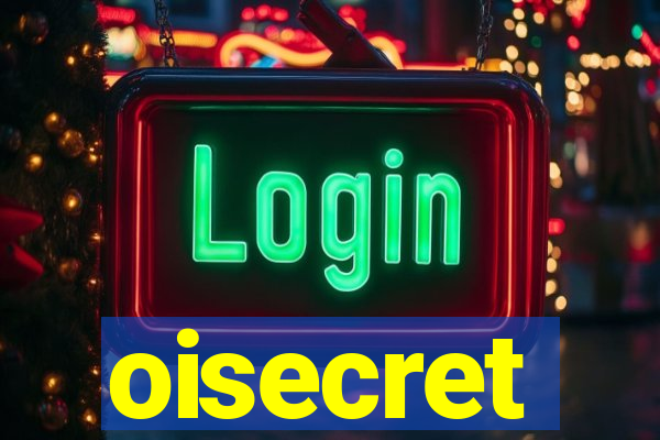 oisecret