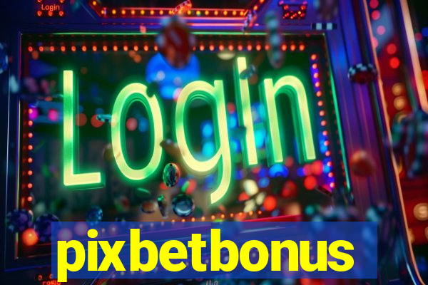 pixbetbonus