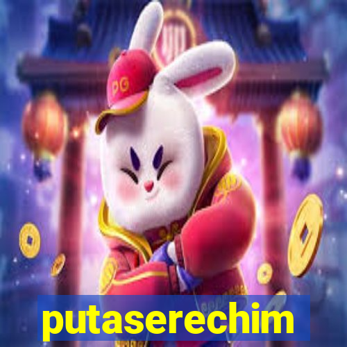 putaserechim