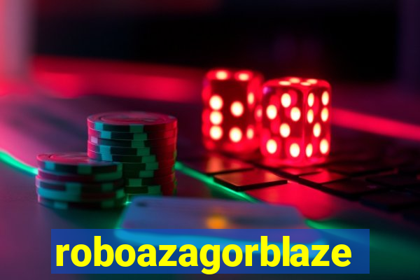 roboazagorblaze