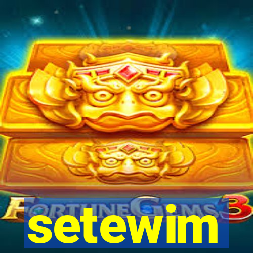 setewim