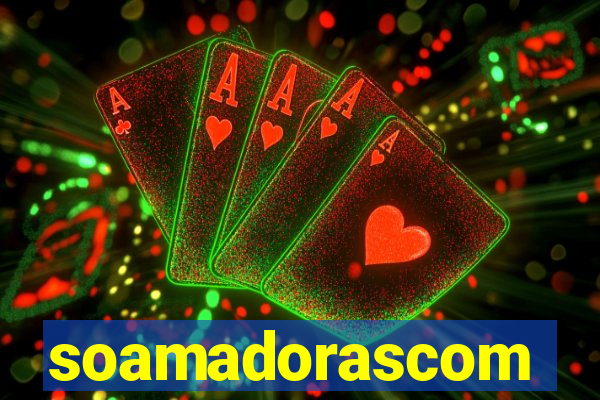 soamadorascom