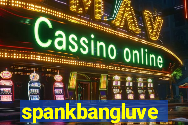 spankbangluve