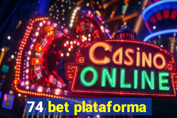 74 bet plataforma