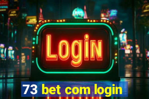 73 bet com login