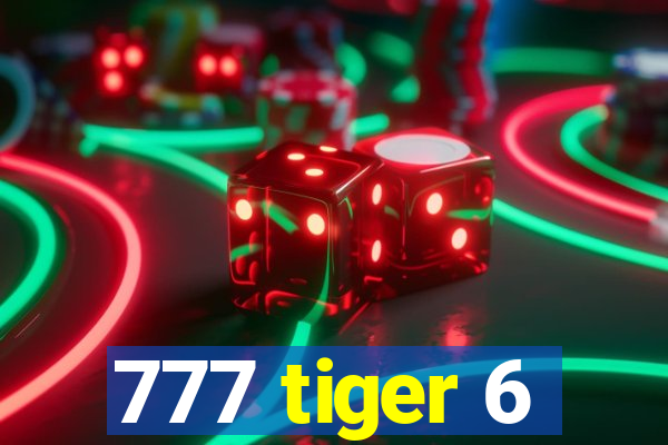 777 tiger 6