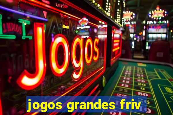 jogos grandes friv