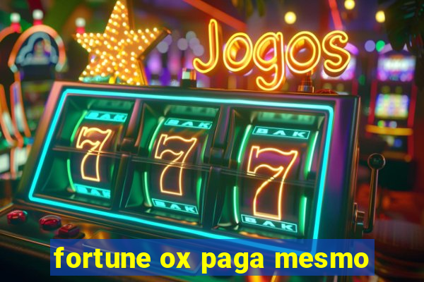 fortune ox paga mesmo