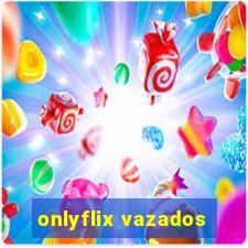 onlyflix vazados