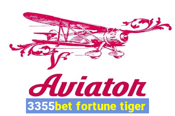 3355bet fortune tiger