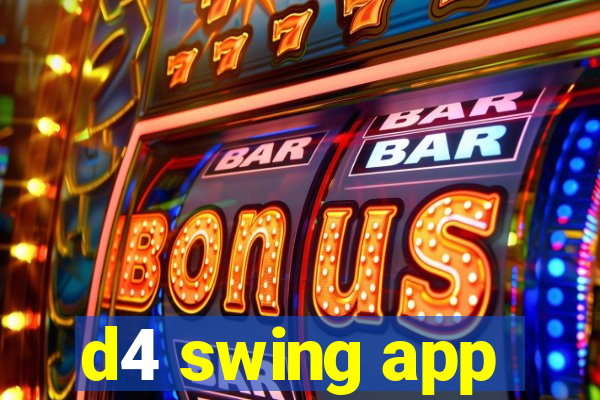 d4 swing app