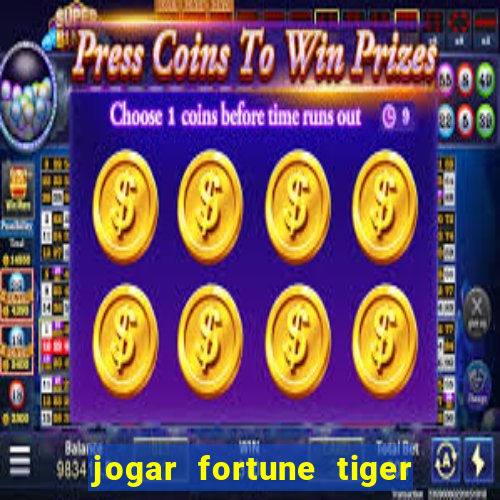 jogar fortune tiger de graca