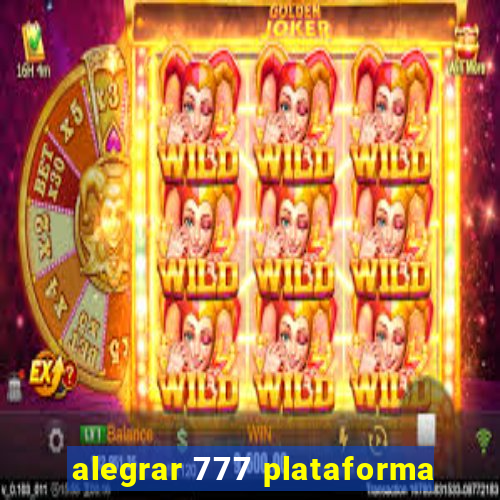 alegrar 777 plataforma