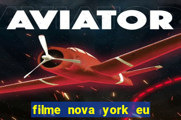 filme nova york eu te amo completo dublado