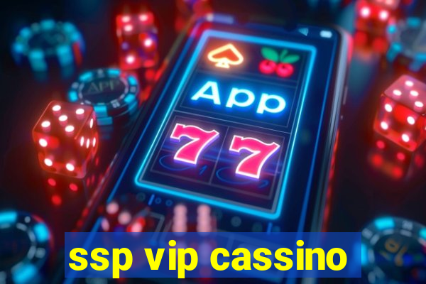 ssp vip cassino