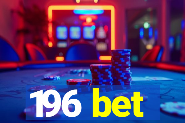 196 bet