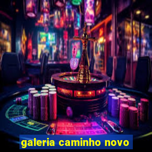 galeria caminho novo