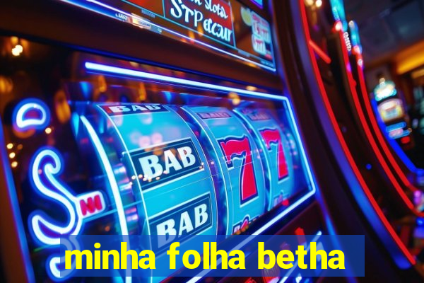 minha folha betha