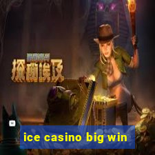 ice casino big win