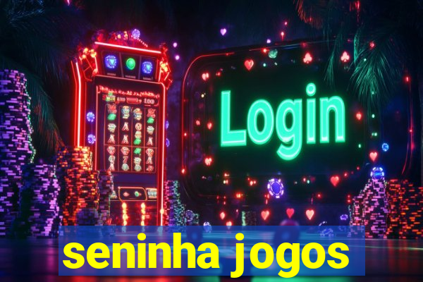 seninha jogos