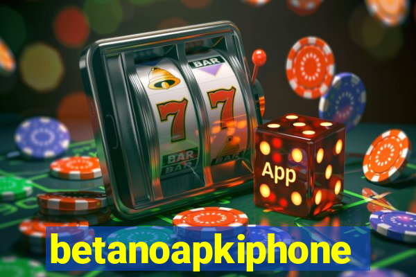 betanoapkiphone