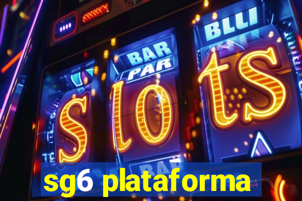 sg6 plataforma