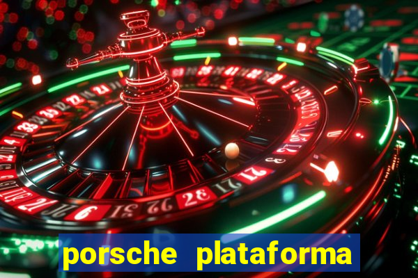 porsche plataforma de jogos