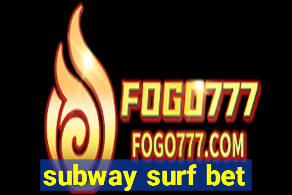 subway surf bet