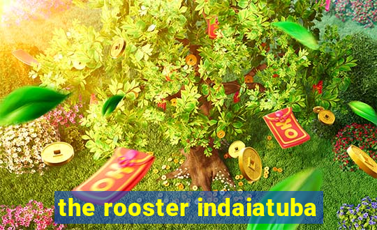 the rooster indaiatuba