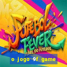 o jogo 9f game paga mesmo