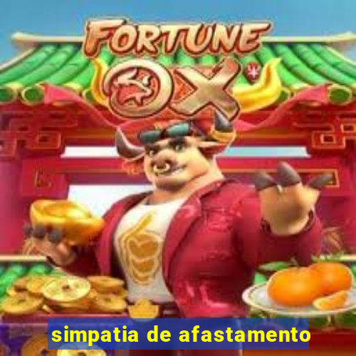 simpatia de afastamento