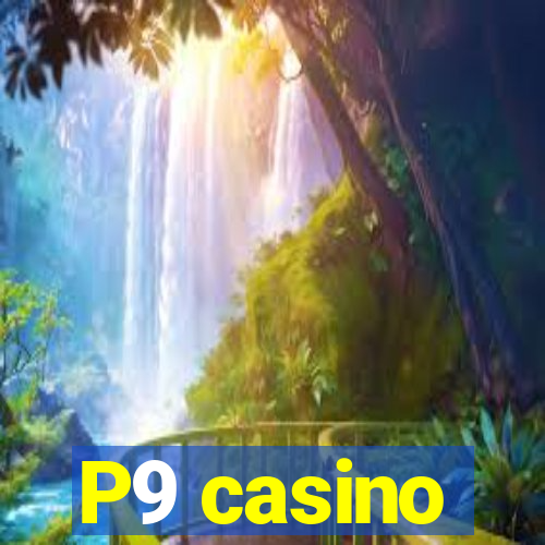 P9 casino