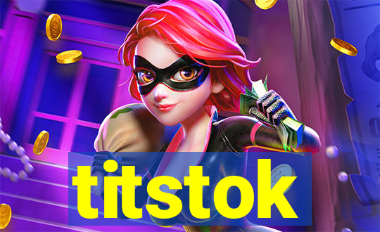 titstok