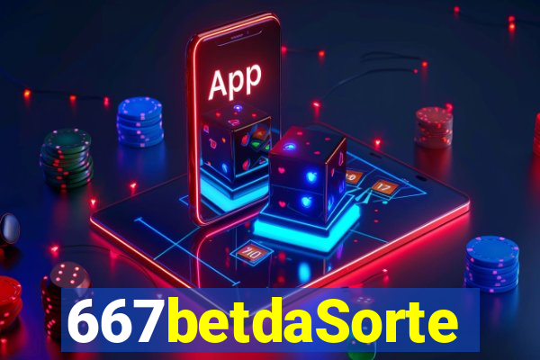 667betdaSorte