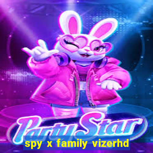 spy x family vizerhd