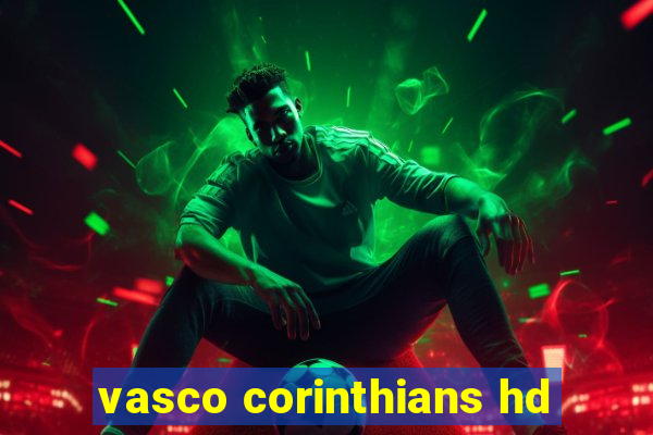 vasco corinthians hd