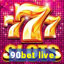 90bet live