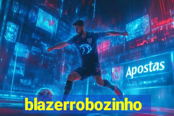 blazerrobozinho