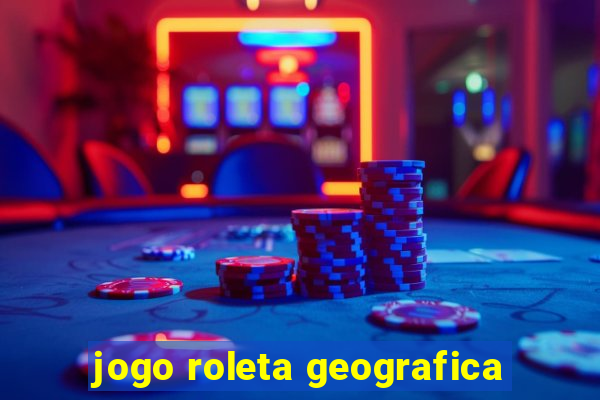 jogo roleta geografica