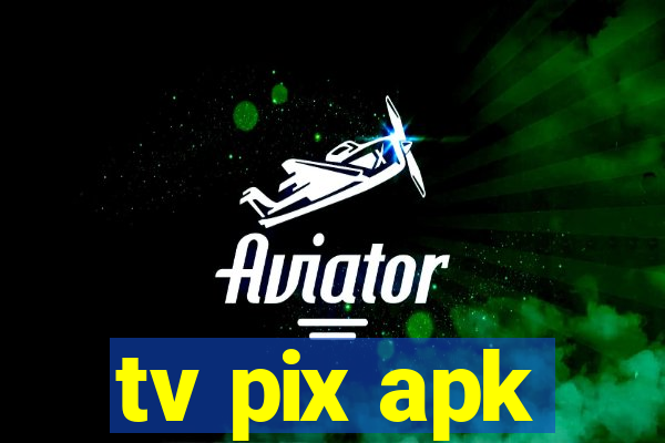 tv pix apk