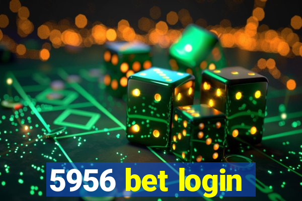 5956 bet login