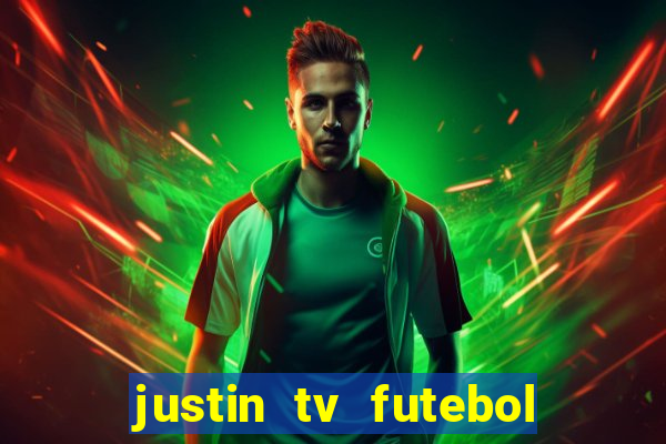 justin tv futebol ao vivo