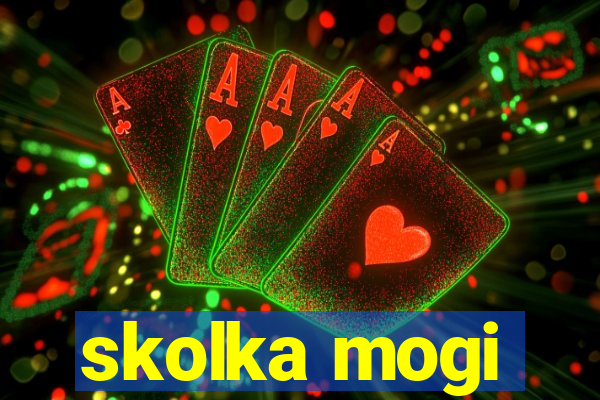 skolka mogi