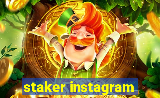 staker instagram