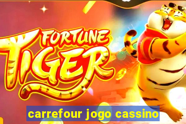 carrefour jogo cassino