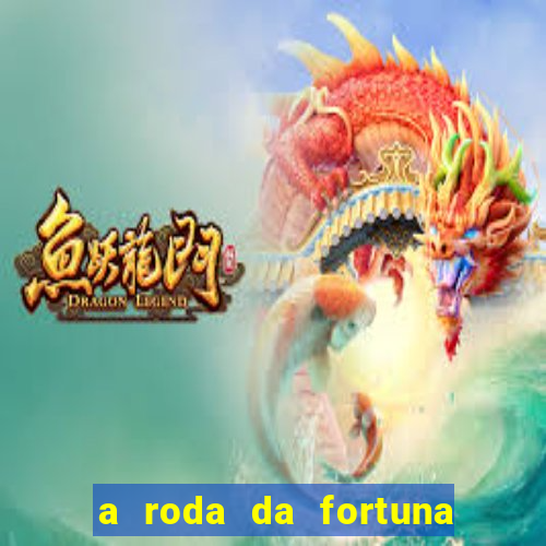 a roda da fortuna o que ele sente por mim