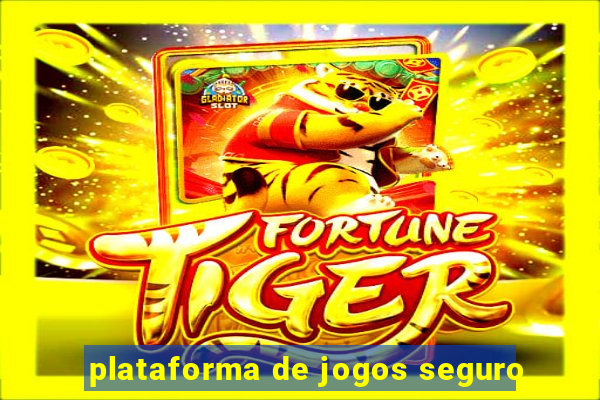 plataforma de jogos seguro