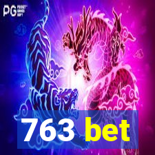 763 bet