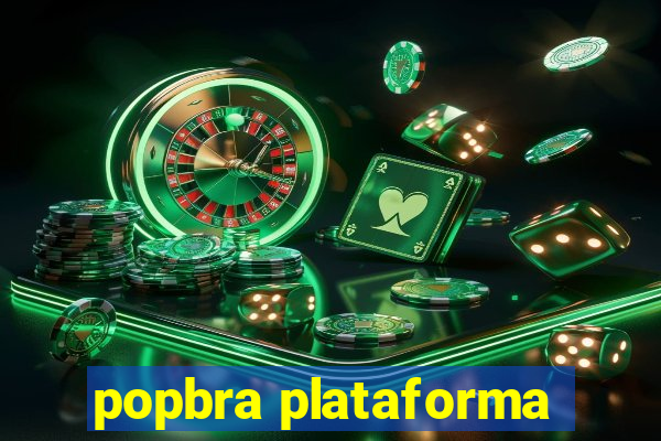 popbra plataforma